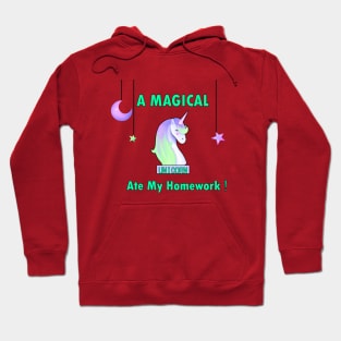 A magical unicorn ate my homework Hoodie